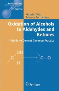 Hardcover Oxidation of Alcohols to Aldehydes and Ketones: A Guide to Current Common Practice Book