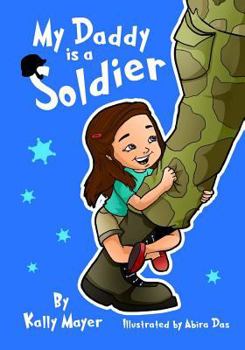 Paperback My Daddy is a Soldier: Sweet Rhyming Bedtime Picture Book (ages 2-6) Book