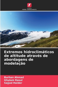 Paperback Extremos hidroclimáticos de altitude através de abordagens de modelação [Portuguese] Book