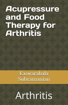 Paperback Acupressure Treatment and Food Therapy for Arthritis: Arthritis Book