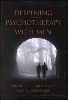 Hardcover Deepening Psychotherapy with Men Book