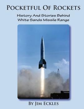 Paperback Pocketful Of Rockets: History And Stories Behind White Sands Missile Range Book