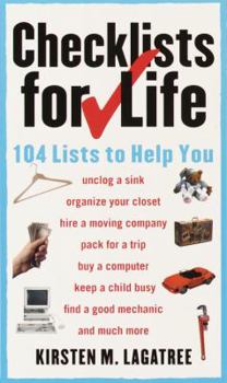 Paperback Checklists for Life: 104 Lists to Help You Get Organized, Save Time, and Unclutter Your Life Book