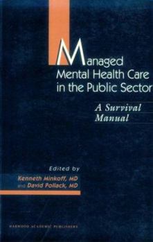 Managed Mental Health Care in the Public Sector: A Survival Manual (Chronic Mental Illness, V. 4)