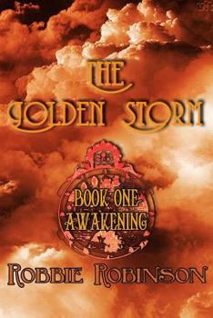 Paperback The Golden Storm Book I: Awakening Book