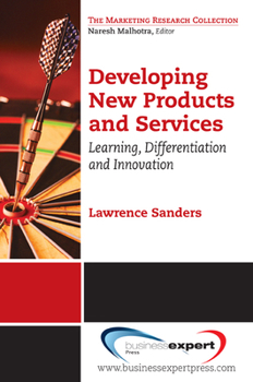 Paperback Developing New Products and Services: Learning, Differentiation, and Innovation Book