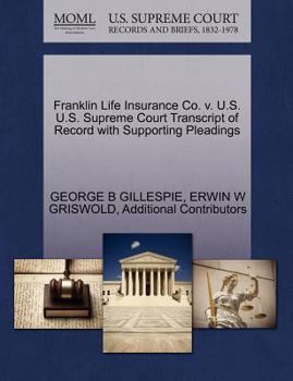 Paperback Franklin Life Insurance Co. V. U.S. U.S. Supreme Court Transcript of Record with Supporting Pleadings Book
