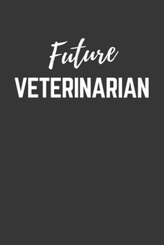 Future Veterinarian Notebook: Lined Journal (Gift for Aspiring Veterinarian), 120 Pages, 6 x 9, Matte Finish