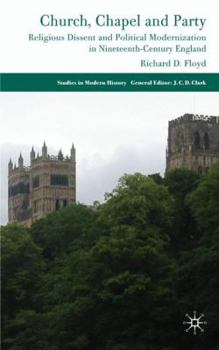 Hardcover Church, Chapel and Party: Religious Dissent and Political Modernization in Nineteenth-Century England Book