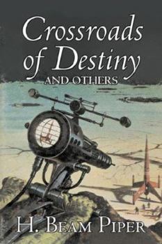 Hardcover Crossroads of Destiny and Others by H. Beam Piper, Science Fiction, Adventure Book