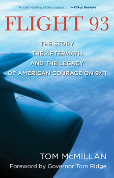 Paperback Flight 93: The Story, the Aftermath, and the Legacy of American Courage on 9/11 Book