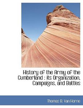 Paperback History of the Army of the Cumberland: Its Organization, Campaigns, and Battles [Large Print] Book