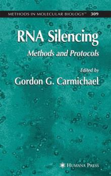 RNA Silencing: Methods and Protocols - Book #309 of the Methods in Molecular Biology