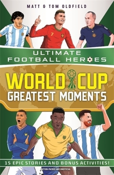 Paperback World Cup Greatest Moments (Ultimate Football Heroes) Book