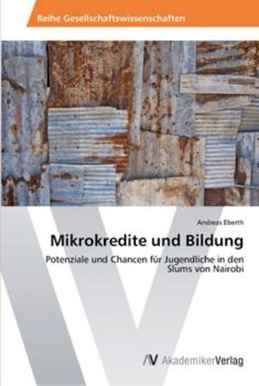 Paperback Mikrokredite und Bildung [German] Book