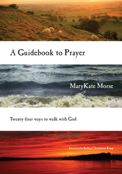 Paperback A Guidebook to Prayer: Twenty-Four Ways to Walk with God Book
