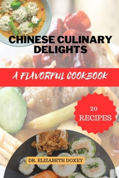 Paperback Chinese Culinary Delights: A Flavorful Cookbook Book