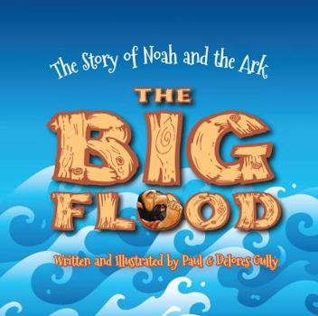 Hardcover The Big Flood: The Story of Noah and the Ark Book