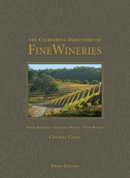 Hardcover The California Directory of Fine Wineries: Central Coast Book