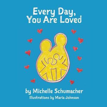 Paperback Every Day, You Are Loved Book