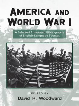 Paperback America and World War I: A Selected Annotated Bibliography of English-Language Sources Book