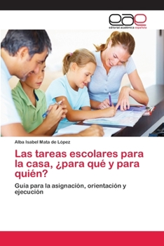 Paperback Las tareas escolares para la casa, ¿para qué y para quién? [Spanish] Book