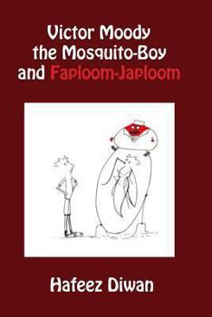 Paperback Victor Moody the Mosquito-Boy and Faploom-Japloom Book