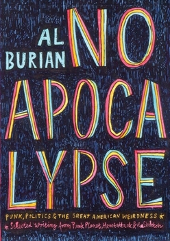 Paperback No Apocalypse: Punk, Politics, and the Great American Weirdness Book