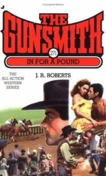 The Gunsmith #271: In For A Pound - Book #271 of the Gunsmith