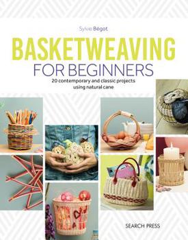 Paperback Basketweaving for Beginners: 20 Contemporary and Classic Projects Using Natural Cane Book