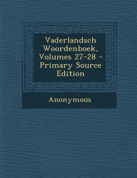 Paperback Vaderlandsch Woordenboek, Volumes 27-28 [Dutch] Book