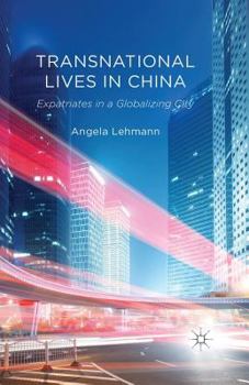 Transnational Lives in China: Expatriates in a Globalizing City