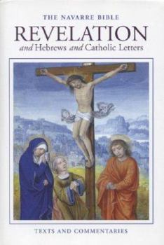 Navarre Bible: Revelation and Hebrews and Catholic Letters - Book  of the Navarre Bible