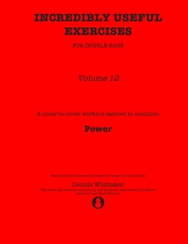 Paperback Incredibly Useful Exercises for Double Bass: Volume 12 - Power Book
