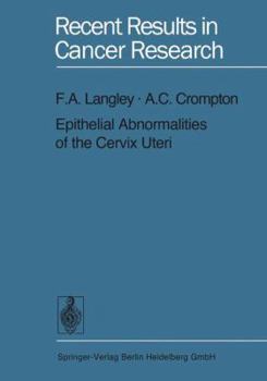 Epithelial abnormalities of the cervix uteri (Recent results in cancer research)