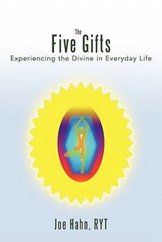 Paperback The Five Gifts: Experiencing the Divine in Everyday Life Book