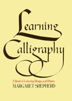 Paperback Learning Calligraphy: A Book of Lettering, Design and History Book
