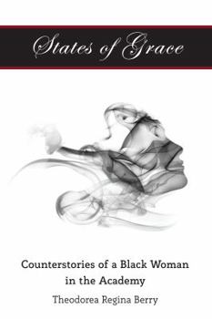 Hardcover States of Grace: Counterstories of a Black Woman in the Academy Book