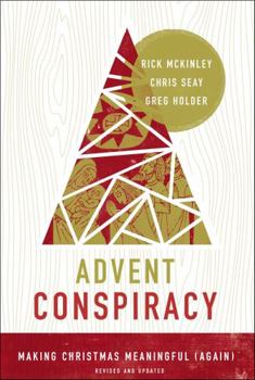 Paperback Advent Conspiracy: Making Christmas Meaningful (Again) Book