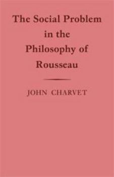 Hardcover The Social Problem in the Philosophy of Rousseau Book