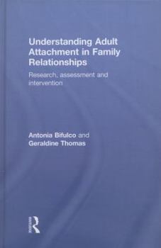 Hardcover Understanding Adult Attachment in Family Relationships: Research, Assessment and Intervention Book