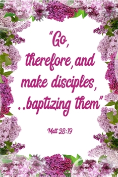 Go Therefore And Make Disciples Baptizing Them Matt 28:19: | JW 2020 Year Text Notebook / Journal for Jehovah's Witnesses. Add this valuable JW ... A PERFECT Jehovahs Witnesses Gift! Version 16