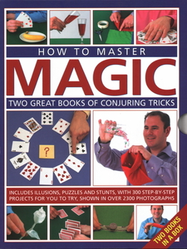 Misc. How to Master Magic: Two Great Books of Conjuring Tricks: Includes Illusions, Puzzles and Stunts with 300 Step-Ny-Step Projects for You to Try, in Ove Book