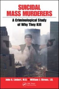 Paperback Suicidal Mass Murderers: A Criminological Study of Why They Kill Book