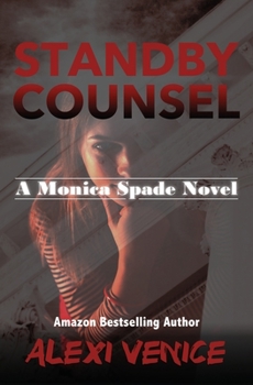 Standby Counsel: A Monica Spade Novel - Book #2 of the Monica Spade