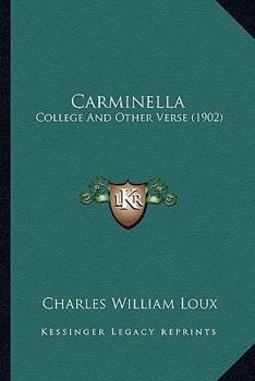 Carminella: College And Other Verse (1902)