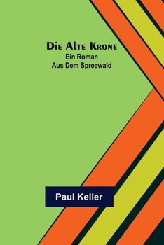 Paperback Die alte Krone: Ein Roman aus dem Spreewald [German] Book