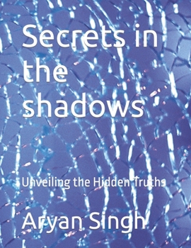 Paperback Secrets in the shadows: Unveiling the Hidden Truths Book