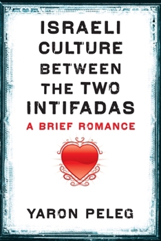Paperback Israeli Culture Between the Two Intifadas: A Brief Romance Book