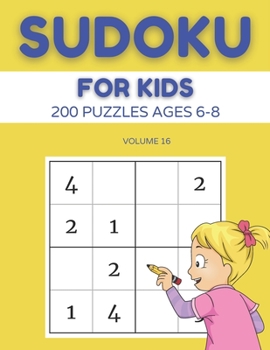 Paperback Sudoku For Kids 200 Puzzles Ages 6-8 Volume 16: 4x4 Puzzles & Solutions Book